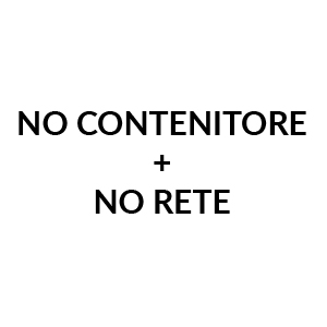 NO Contenitore + NO Rete