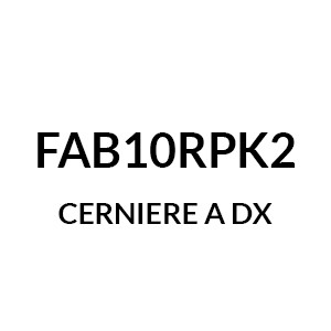 FAB10RPK2 - Cerniere a Dx