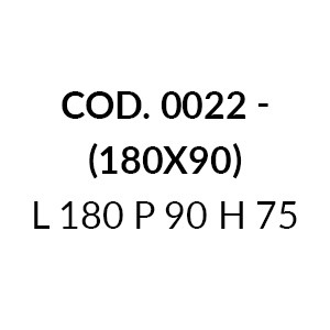 0022 - L 180 W 90 H 75 cm